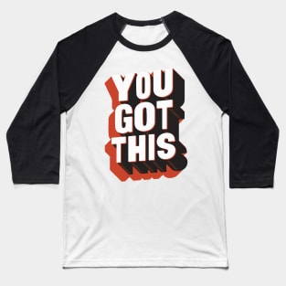 You Got This Baseball T-Shirt